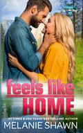 Feels Like Home by Melanie Shawn