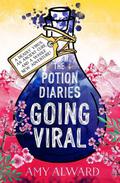 Going Viral (The Potion Diaries #3) by Amy Alward