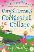 Cornish Dreams at Cockleshell Cottage (The Hiverton Sisters #3) by Liz Hurley