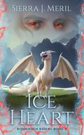 Ice Heart (Ridderden Riders #2) by Sierra J. Meril