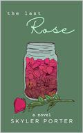The Last Rose: a romance novel by Carrie Mollenkopf