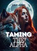 Taming The Alpha by Dale Jones