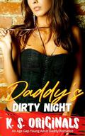 Daddy's Dirty Night: An Age Gap Young Adult Daddy Romance by K. S. ORIGINALS