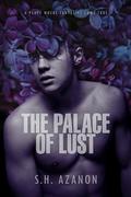 The Palace of Lust by S.H. Azanon