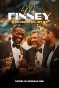 Mr. Finney : A celebration of Life by Michelle Love