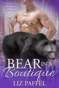 Bear In A Boutique (Estes Park Shifters #5) by Liz Paffel