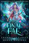 Final Fae by Chandelle LaVaun, Megan Montero