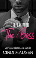 Foreplay with the Boss: Billionaires of Boston by Cindi Madsen