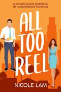 All Too Reel: A Closed Door Marriage of Convenience Romance (Love in L.A. #1) by Nicole Lam