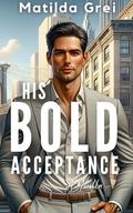 His Bold Acceptance: A Friends to Lovers, Age Gap Romance Novella (The Bold #2) by Matilda Grei