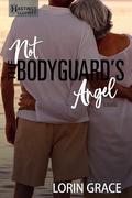 Not the Bodyguard's Angel: Sweet Bodyguard Romance (Hastings Security #6) by Lorin Grace