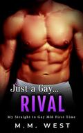 Just a Gay... Rival by M.M. West