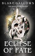 Eclipse of Fate (The Moon Raven Trilogy #2) by Blake Gallows