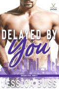 Delayed By You (Chicago Steel #6) by Jessica Buss