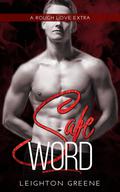 Safe Word (Rough Love #2.5) by Leighton Greene
