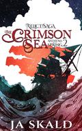 The Crimson Sea (Relict Saga #5) by J.A. Skald