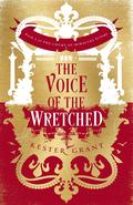 The Voice of the Wretched (A Court of Miracles #2) by Kester Grant