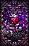 Fool Me Twice (Cursebreakers, Inc. #2) by A.M. Rose