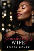 Somebody's Wife by Robbi Renee