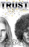 TRUST (London Love #5) by Sophia Soames