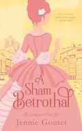 A Sham Betrothal (Georgians in Paris) by Jennie Goutet