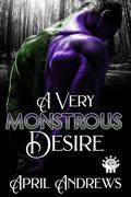 A Very Monstrous Desire (Monstrously Inclined #1) by April Andrews