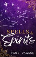 Spells and Spirits: A Sapphic Paranormal Cozy Romance Novella by Violet Dawson