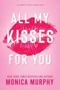 All My Kisses for You (Lancaster Prep Next Generation #1) by Monica Murphy