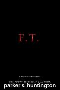 F.T. by Parker S. Huntington
