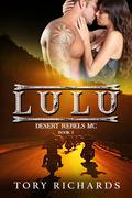 Lulu (Desert Rebels MC #7) by Tory Richards