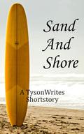 Sand and Shore (TysonWrites #3) by Tyson VanOverhill
