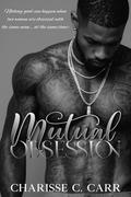 Mutual Obsession by Charisse Carr