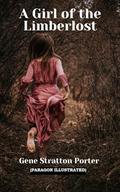 A Girl of the Limberlost by Gene Stratton-Porter