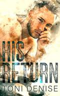 His Return: A second chance romance by Toni Denise