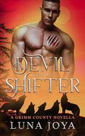 Devil of a Shifter: A Grimm County Novella by Luna Joya