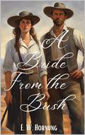 A Bride from the Bush : A Victorian Love Story in the Australian Outback by The Ombre Bookshelf Publishing