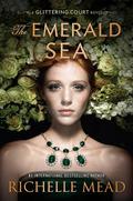 The Emerald Sea (The Glittering Court #3) by Richelle Mead