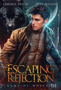 Escaping Rejection by Lindsey Devin, Skye Wilson