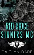 Red Ridge Sinners MC: The Complete Series by Caitlyn Dare