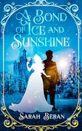 A Bond of Ice and Sunshine by Sarah Beran