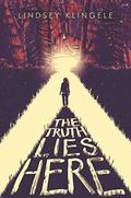 The Truth Lies Here by Lindsey Klingele