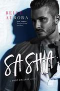 Sasha (Shot Callers #3) by Belle Aurora