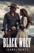 Black Wolf: A passionate romance in the Wild West by Isabel Keats, Ian Davis