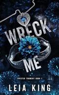 Wreck Me by Leia King