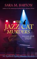 The Jazz Cat Murders: An Agatha & Smitty Murder Mystery by Sara M. Barton