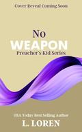 No Weapons: Preacher's Kid by L. Loren