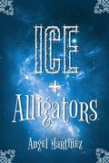 Ice + Alligators by Jude Dunn