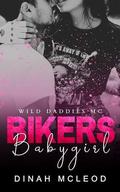 Biker's Babygirl (Wild Daddies MC #1) by Dinah McLeod