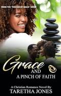 Grace and a Pinch of Faith: A Christian Romance Novel (This Far By Grace #3) by Taretha Jones