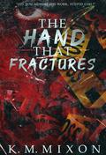 The Hand that Fractures (The Butcher of Crows Hollow #2) by K.M. Mixon